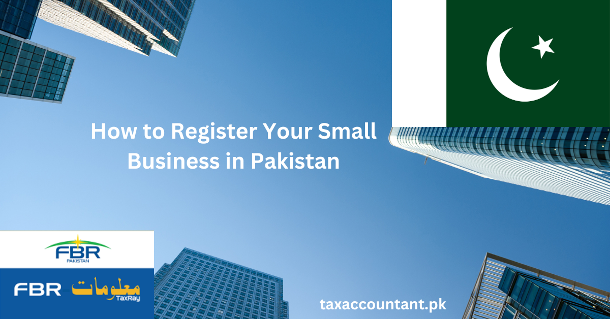 How to Register Your Small Business in Pakistan