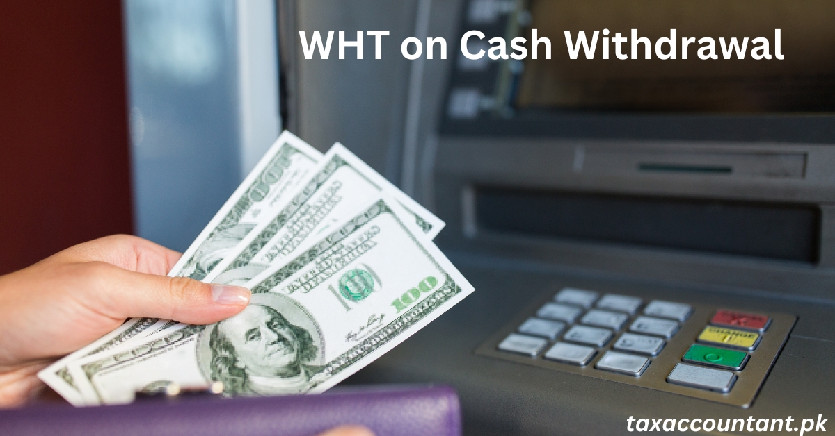 WHT on Cash Withdrawal