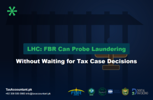 Tax & Business Compliance Services in Pakistan | Income Tax, NTN & Company Registration 12 Lahore High Court gavel: FBR can investigate money laundering without tax case decision