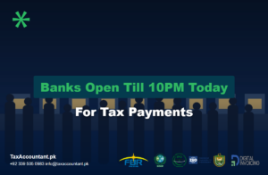 Banks stay open till 10PM for tax payments on Pakistan income tax return deadline day
