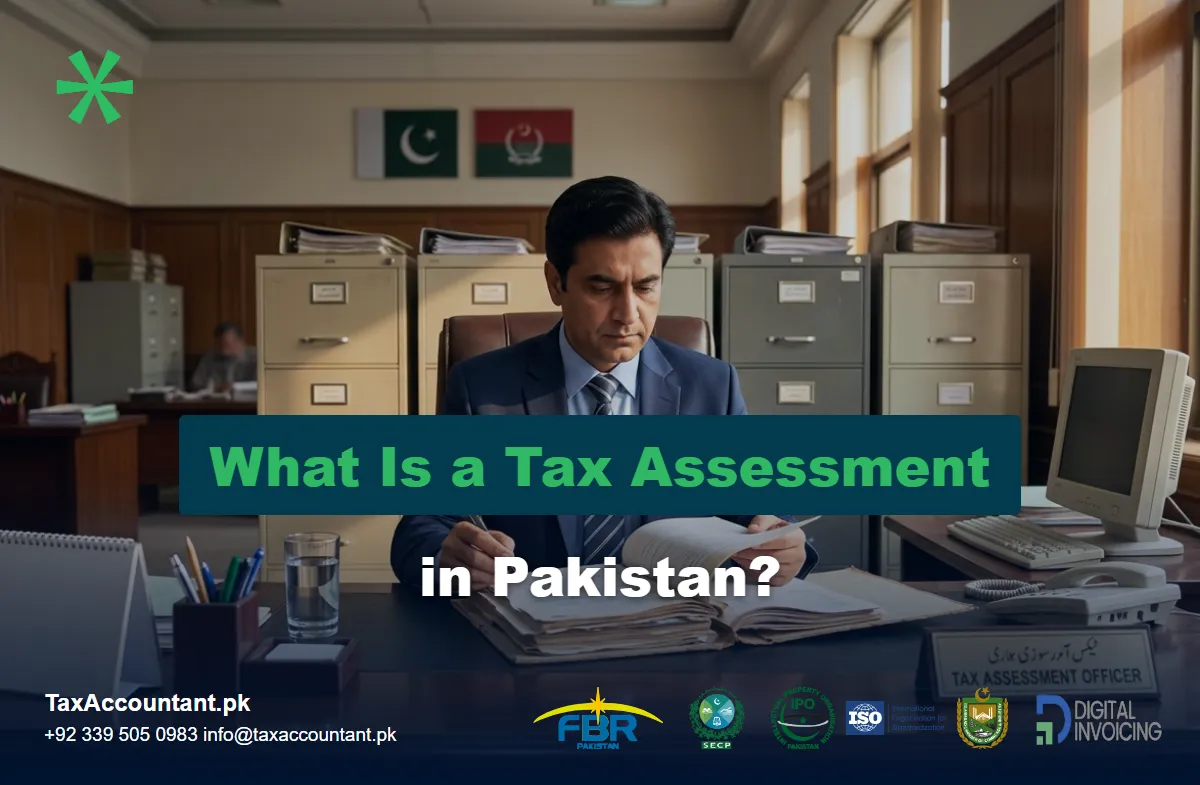 What is a tax assessment in Pakistan